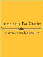 Immaturity for Charity