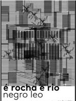 É Rocha e Rio, Negro Leo