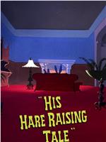His Hare Raising Tale在线观看
