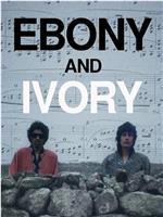 Ebony and Ivory