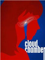 Cloud Chamber在线观看