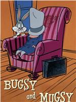 Bugsy and Mugsy